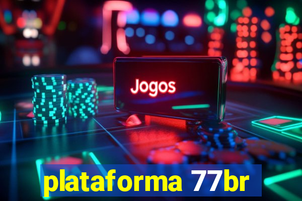 plataforma 77br